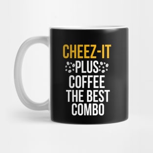 Cheez-it plus coffee, the best combo Mug